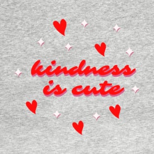 Kindness Is Cute T-Shirt